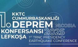 "KKTC Cumhurbaşkanlığı 1. Deprem Konferansı” düzenleniyor