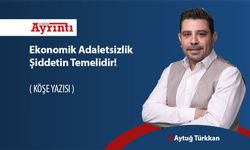Ekonomik Adaletsizlik Şiddetin Temelidir!