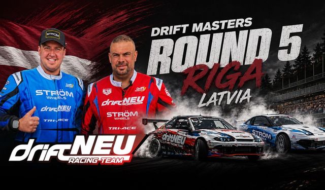 Doğu Avrupa'da dev randevu… DRIFT NEU RACING Letonya'da piste çıkıyor