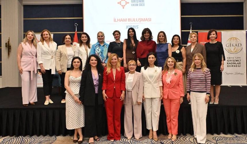 Girişimde Kadın Gücü Projesi kapsamında “İlham Buluşması” KKTC’de yapıldı