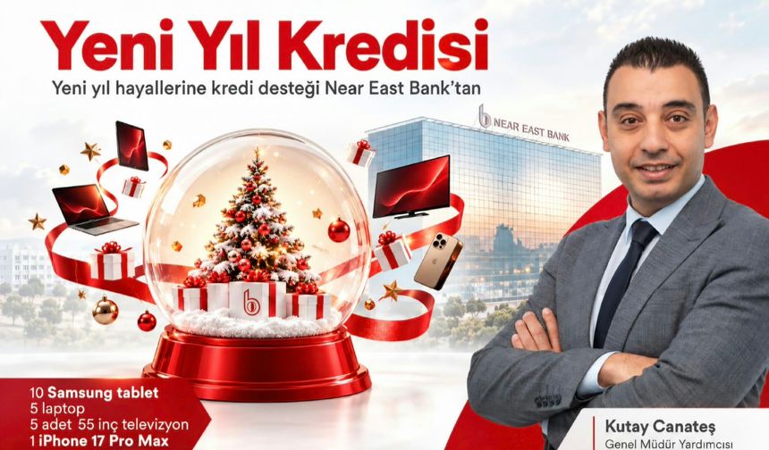 Near East Bank’tan yeni yıl planlarına hediyeli kredi desteği